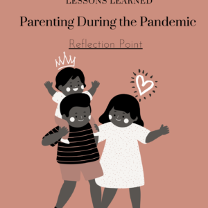 Parenting During the Pandemic